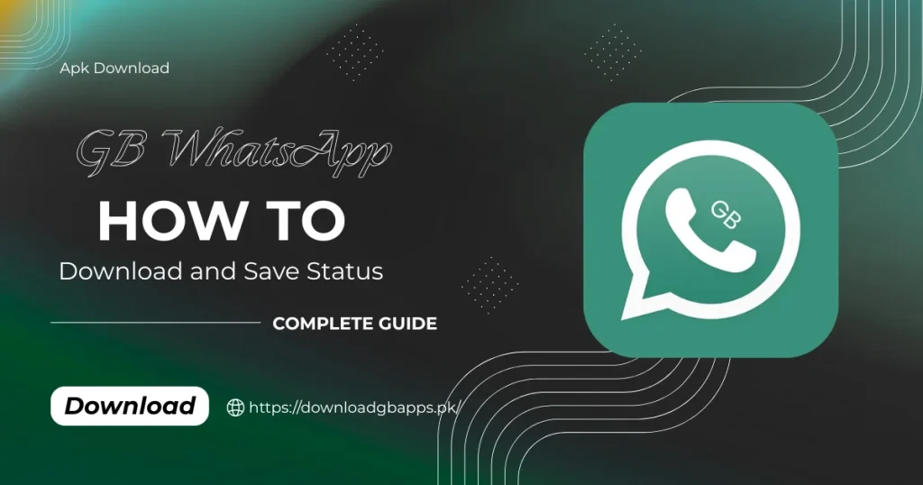 GB WhatsApp How to Save Status downloadgbapps.pk
